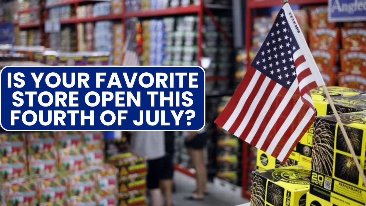 Is Your Favorite Store Open This Fourth of July?