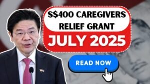 Singapore S$400 for Caregivers Relief Grant: Everything You Need to Know for 2025
