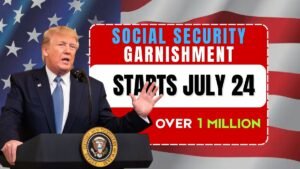 Social Security Garnishment Starts July 24 for Over 1 Million