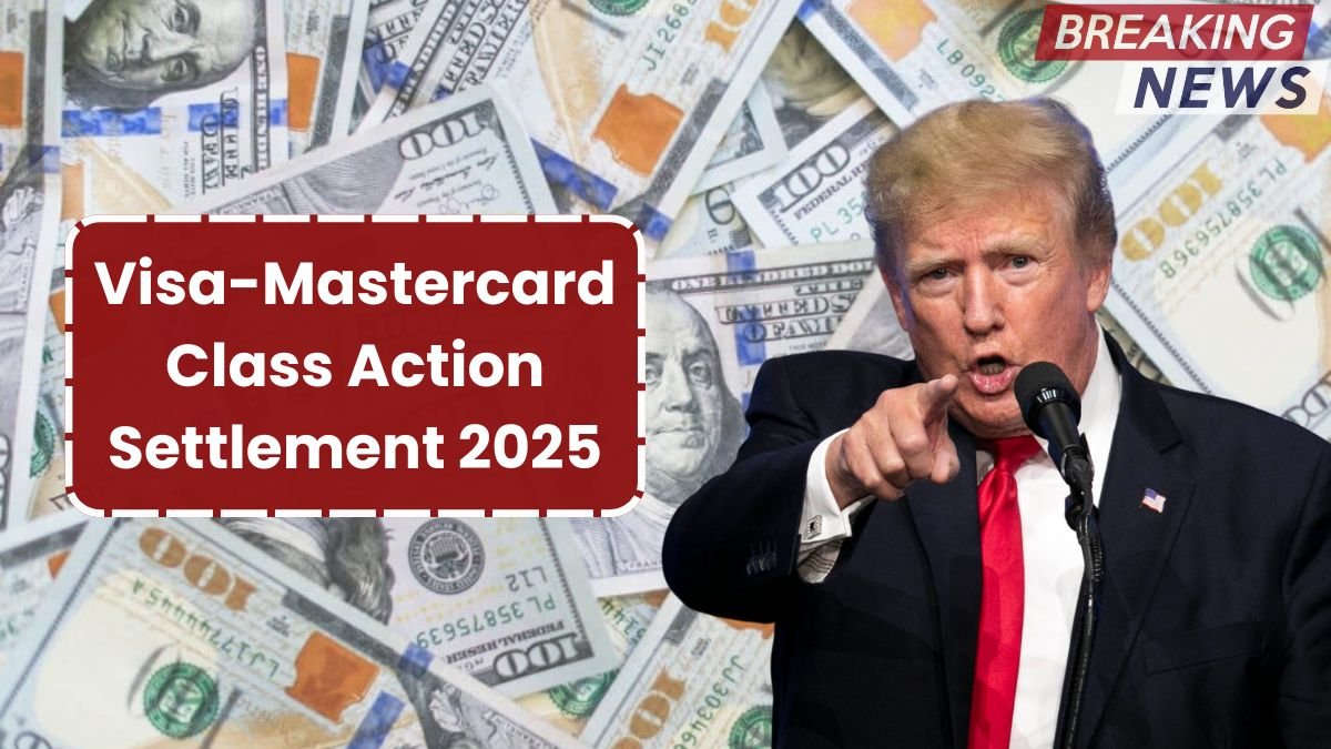 Visa-Mastercard Class Action Settlement 2025